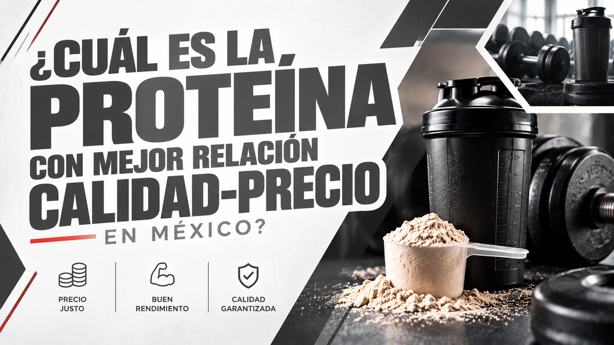 ¿Cuál es la proteína con mejor relación calidad-precio en México en 2026?